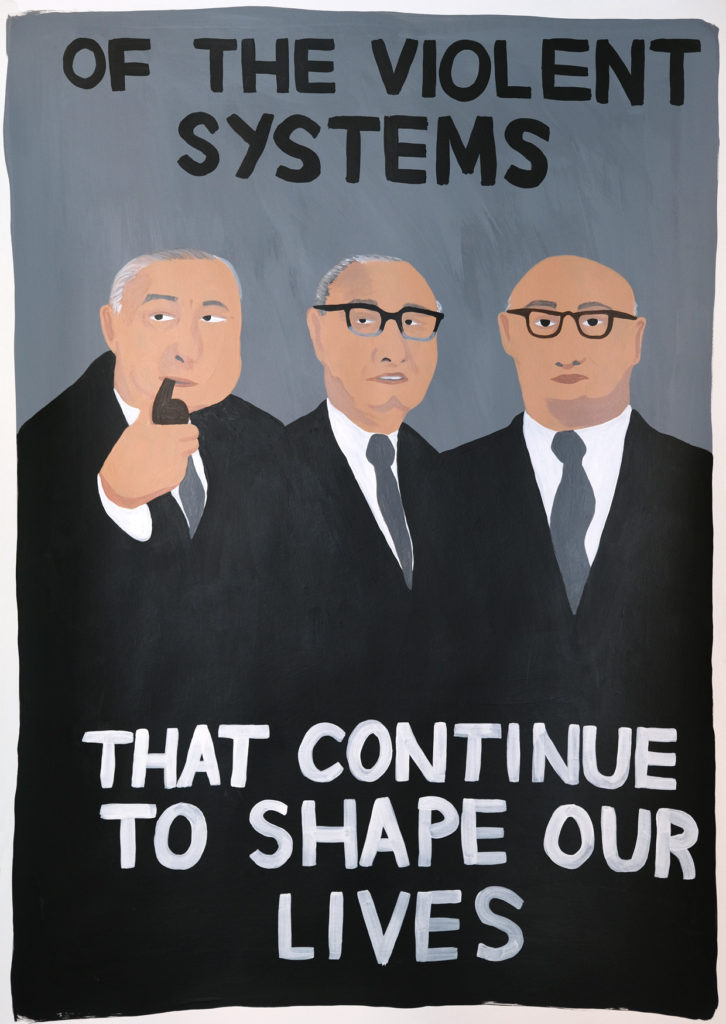 A painting of three white men, the text reads OF THE VIOLENT SYSTEMS THAT CONTINUE TO SHAPE OUR LIVES