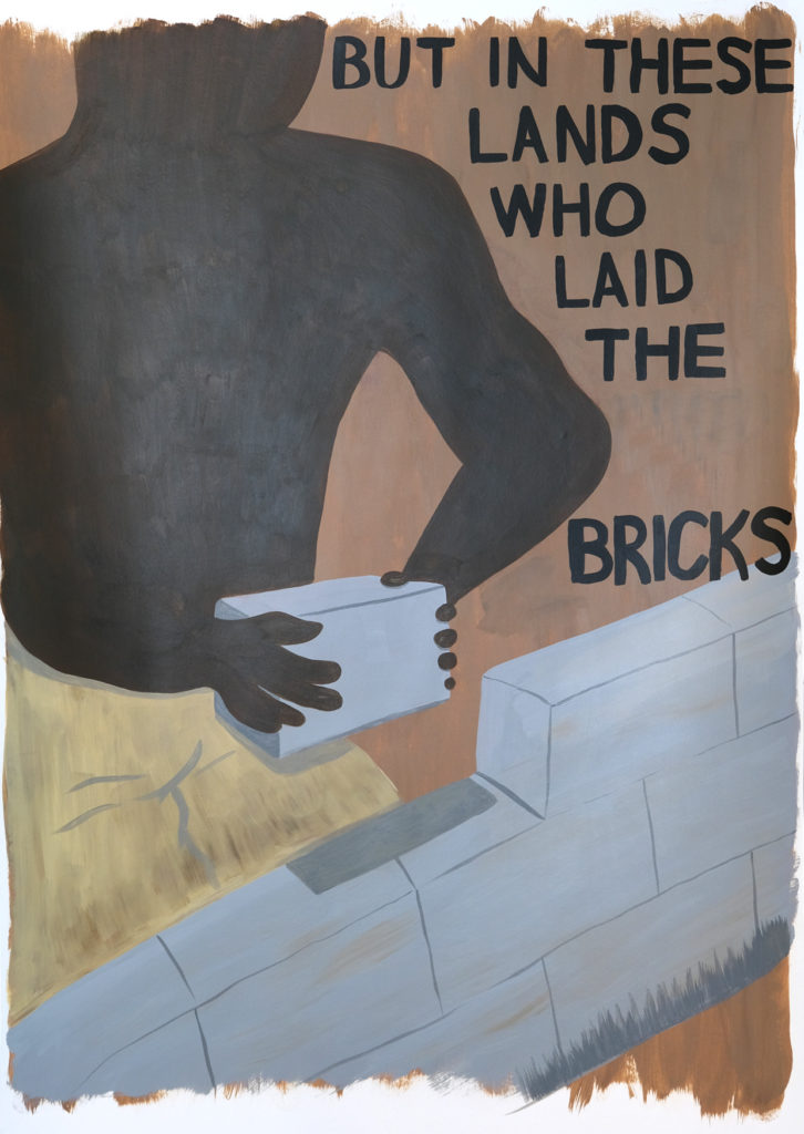 A painting of a figure building a wall with bricks. On the right it reads: BUT IN THESE LANDS WHO LAID THE BRICKS